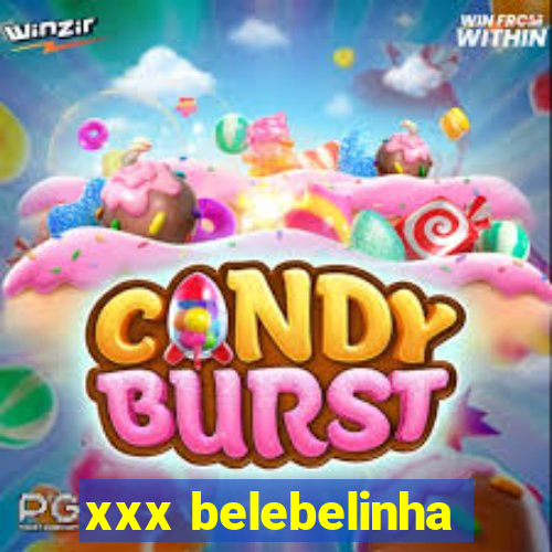 xxx belebelinha